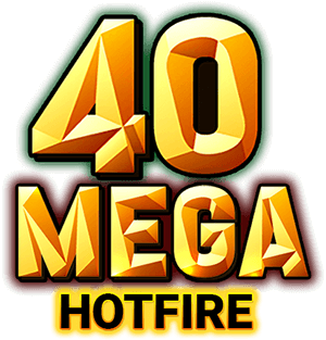 40 MEGA Hotfire